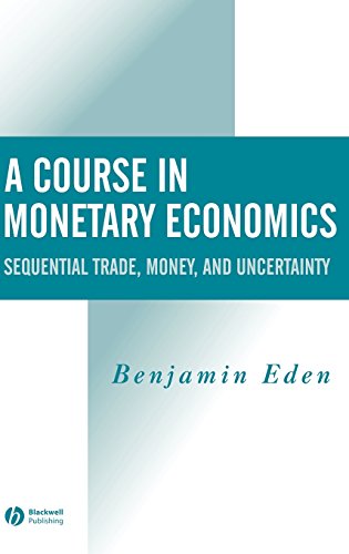 A Course in Monetary Economics Sequential Trade, Money, and Uncertainty [Hardcover]