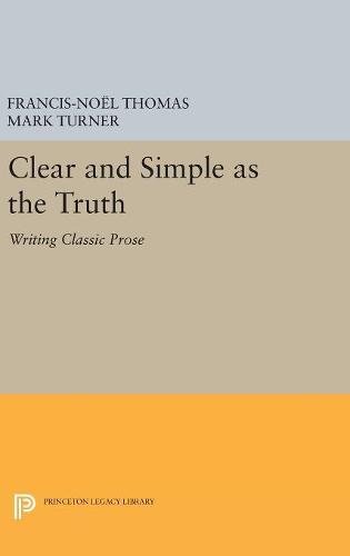 Clear and Simple as the Truth Writing Classic Prose [Hardcover]