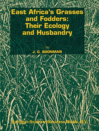 East Africas grasses and fodders Their ecology and husbandry [Hardcover]