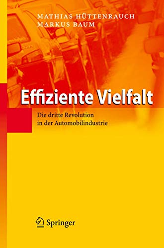 Effiziente Vielfalt Die dritte Revolution in der Automobilindustrie [Paperback]