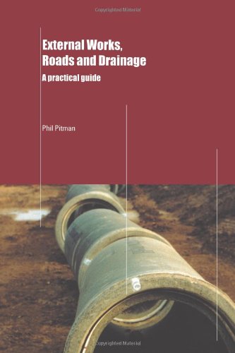 External Works, Roads and Drainage A Practical Guide [Paperback]