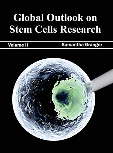 Global Outlook on Stem Cells Research Volume II [Hardcover]