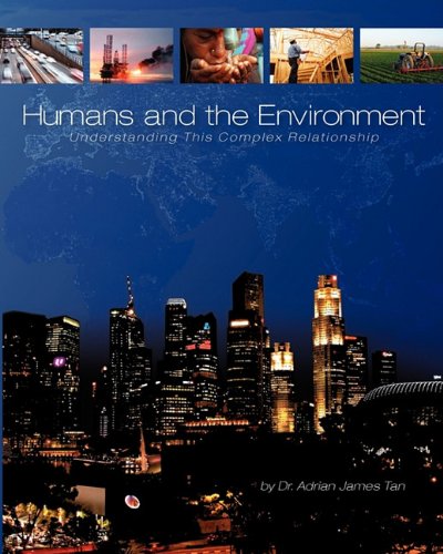 Humans And The Environment Understanding This Complex Relationship [Paperback]