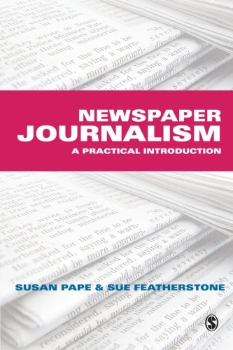 Newspaper Journalism A Practical Introduction [Paperback]