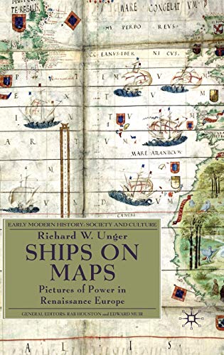 Ships on Maps Pictures of Power in Renaissance Europe [Hardcover]