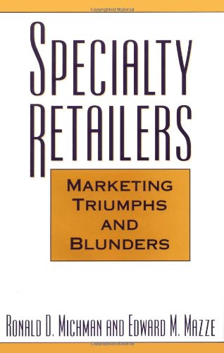 Specialty Retailers -- Marketing Triumphs And Blunders [Hardcover]