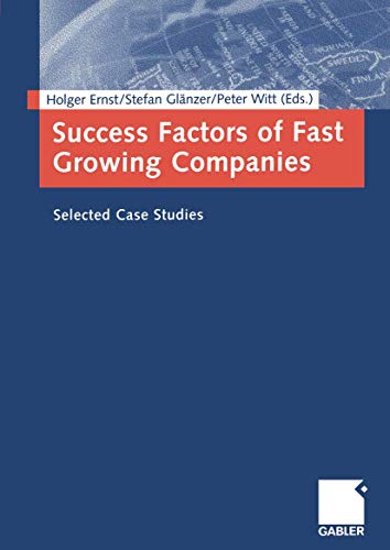 Success Factors of Fast Growing Companies Selected Case Studies [Paperback]