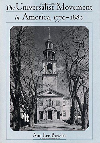 The Universalist Movement in America, 1770-1880 [Hardcover]