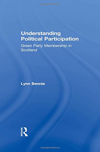 Understanding Political Participation Green Party Membership in Scotland [Hardcover]