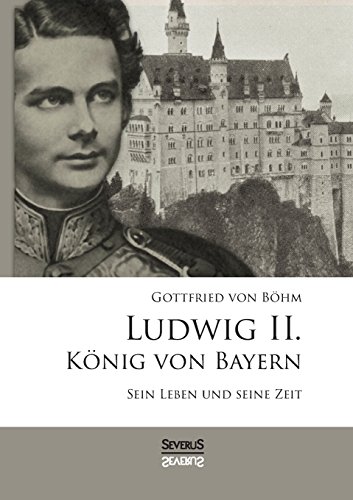 Ludwig Ii. Kvnig Von Bayern (german Edition) [Paperback]