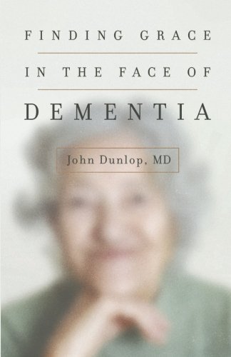 Finding Grace In The Face Of Dementia  experiencing Dementia--Honoring God  [Paperback]