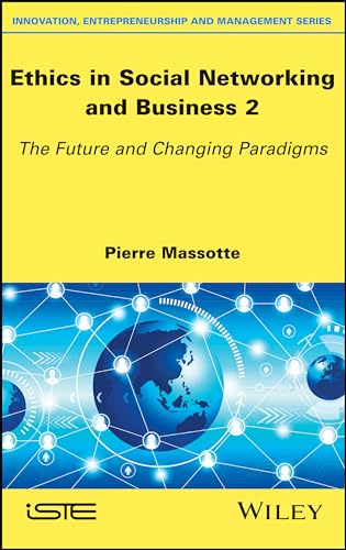 Ethics in Social Networking and Business 2 The Future and Changing Paradigms [Hardcover]