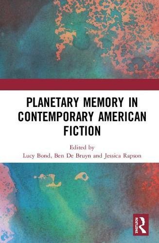 Planetary Memory in Contemporary American Fiction [Hardcover]