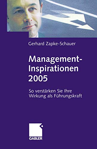 Management-Inspirationen 2005 So verstrken Sie Ihre Wirkung als Fhrungskraft [Paperback]