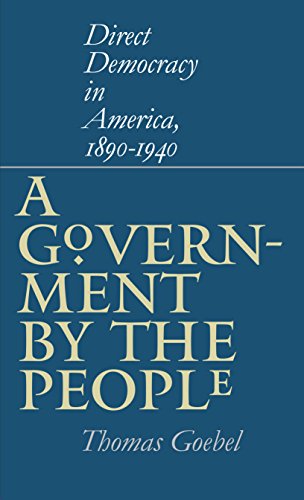 A Government By The People Direct Democracy In America, 1890-1940 [Paperback]