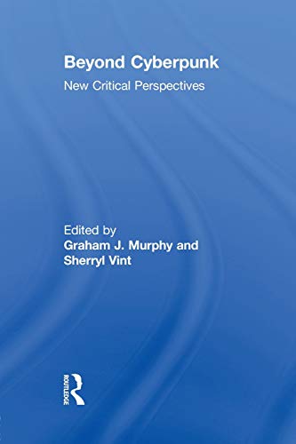 Beyond Cyberpunk New Critical Perspectives [Paperback]
