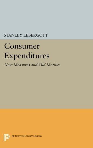 Consumer Expenditures New Measures and Old Motives [Paperback]