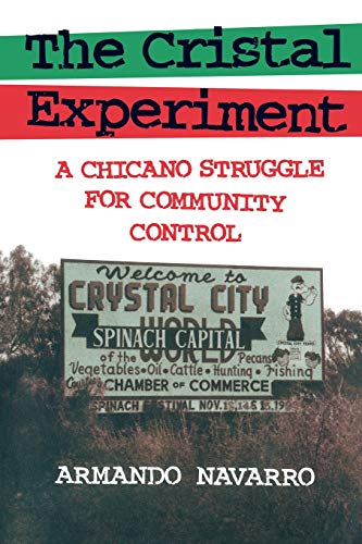 The Cristal Experiment A Chicano Struggle for Community Control [Paperback]