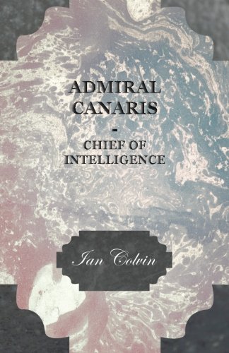 Admiral Canaris - Chief Of Intelligence [Paperback]
