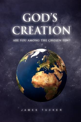 God's Creation  Are You among the chosen Few [Hardcover]