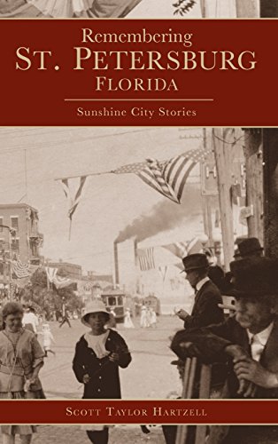 Remembering St. Petersburg, Florida  Sunshine City Stories [Hardcover]