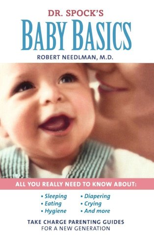 Dr. Spock&39s Baby Basics Take Charge Parenting Guides [Paperback]