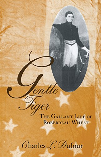 Gentle Tiger The Gallant Life Of Roberdeau Wheat [Paperback]