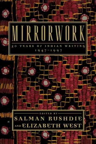 Mirrorwork: 50 Years of Indian Writing 1947-1