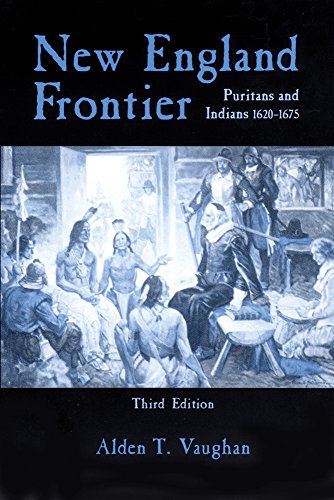 New England Frontier Puritans And Indians, 1620-1675, 3rd Edition [Paperback]