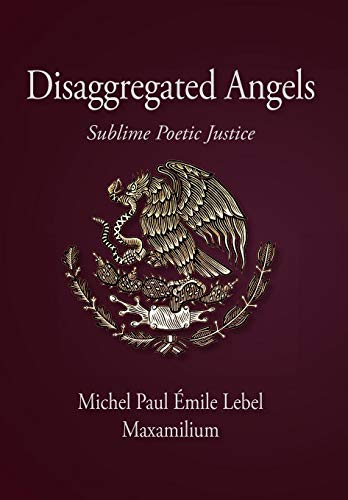 Disaggregated Angels  Sublime Poetic Justice [Hardcover]