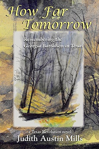 How Far Tomorrow  Remembering the Georgia Battalion in Texas [Paperback]