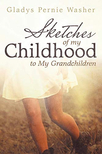 Sketches Of My Childhood To My Grandchildren [Paperback]