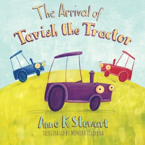 The Arrival Of Tavish The Tractor [Paperback]