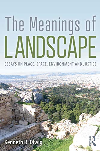 The Meanings of Landscape Essays on Place, Space, Environment and Justice [Paperback]