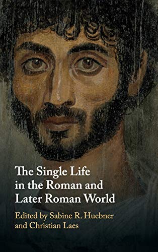 The Single Life in the Roman and Later Roman World [Hardcover]