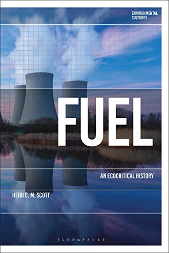 Fuel An Ecocritical History [Paperback]