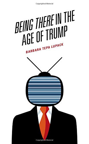 Being There in the Age of Trump [Hardcover]