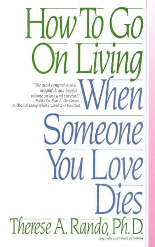 How To Go On Living When Someone You Love Dies [Paperback]