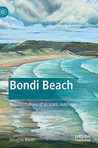 Bondi Beach Representations of an Iconic Australian [Hardcover]