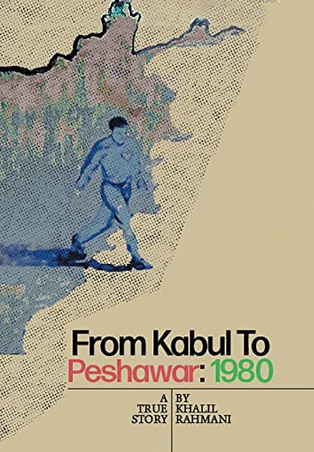 From Kabul to Peshawar 1980  A True Story [Hardcover]