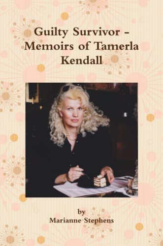Guilty Survivor - Memoirs of Tamerla Kendall [Paperback]
