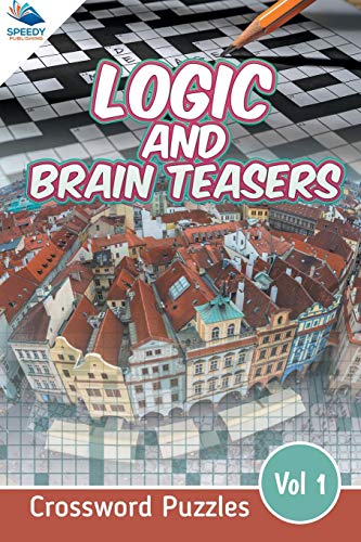 Logic and Brain Teasers Crossword Puzzles Vol 1 [Paperback]