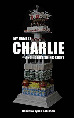 My Name Is Charlie and I Don't Think Right [Unknown]