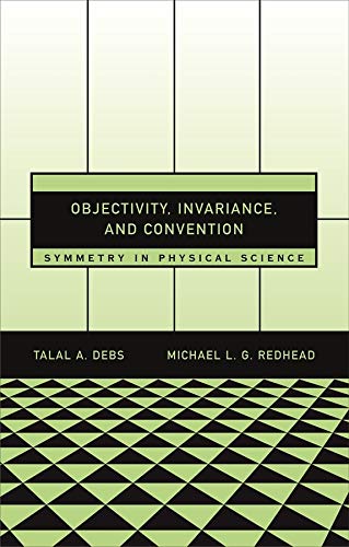 Objectivity, Invariance, and Convention Symmetry in Physical Science [Hardcover]