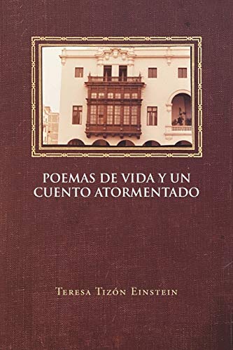 Poemas De Vida Y Un Cuento Atormentado [Paperback]