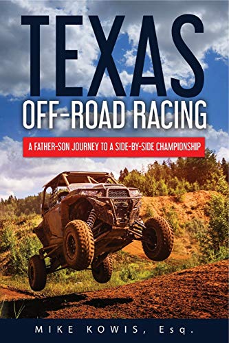 Texas off-Road Racing  A Father-Son Journey to a Side-By-Side Championship [Paperback]