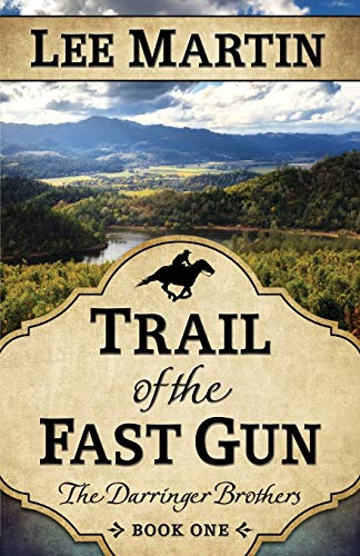 Trail of the Fast Gun  The Darringer Brothers Book One [Paperback]