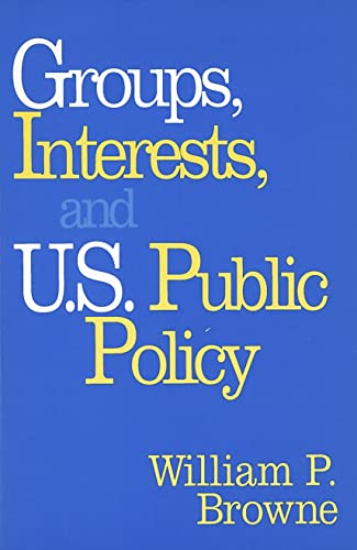Groups, Interests, And U.S. Public Policy [Paperback]