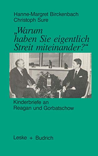 Warum haben Sie eigentlich Streit miteinander Kinderbriefe an Reagan und Gor [Paperback]