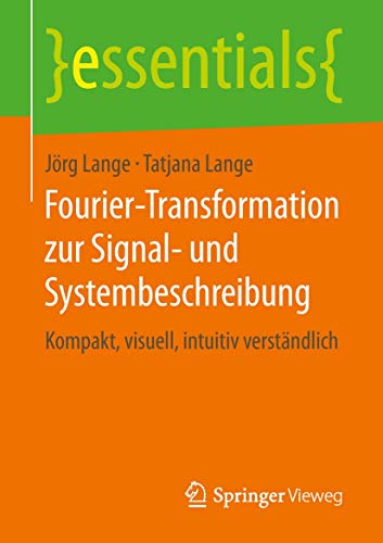 Fourier-Transformation zur Signal- und Systembeschreibung Kompakt, visuell, int [Paperback]